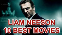 TOP 10 BEST MOVIES - LIAM NEESON