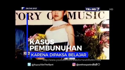 Kasus Pembunuhan karena Dipaksa Belajar [On The Spot]