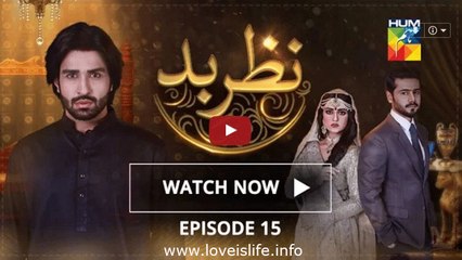 Nazr-e-Bad Episode 15 Full HD HUM TV Drama 15 March 2017