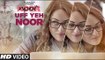 Uff Yeh Noor Full HD Video Song Noor 2017  - Sonakshi Sinha - Amaal Mallik Armaan Malik - New Bollywood Song