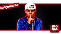 MC Lan - Eh Xuliana, Vem de Boca na Banana (DJ Cris Fontedofunk) Lançamento Oficial 2017