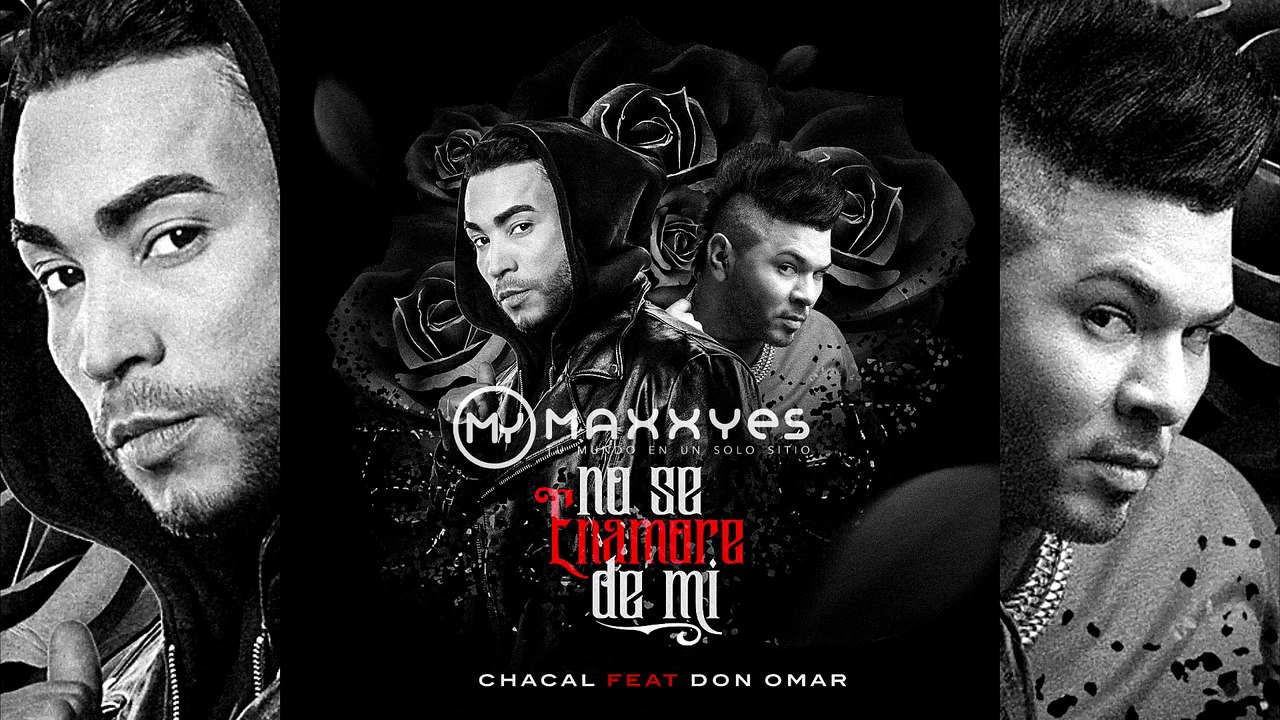 No te enamores de mi - Chacal feat Don Omar - Chacal