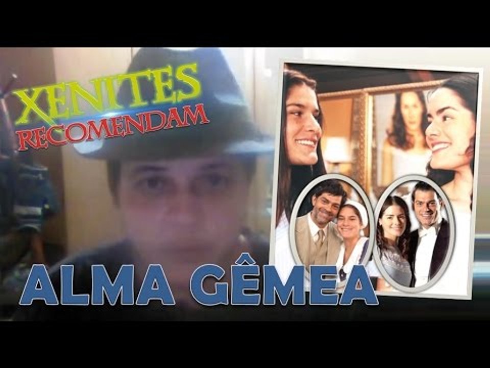 Xenites Recomendam - Alma Gêmea (Novela) - Análise Geral