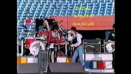 Bob Dylan 1986 - We Had It All
