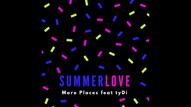 MORE PLACES - Summer Love Ft.TyDi (Audio) - MORE PLACES