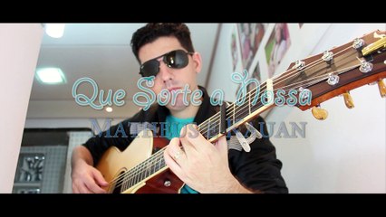 Que Sorte a Nossa - Matheus e Kauan (Fingerstyle: Instrumental de Violão)