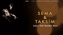 Sema & Taksim - Aşkın Aldı Benden Beni [ Gülnihal © 1998 Kalan Müzik ]