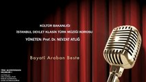 İstanbul Devlet Klasik Türk Müziği Korosu - Bayati Araban Beste [ © 2002 Kalan Müzik ]