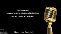 İstanbul Devlet Klasik Türk Müziği Korosu - Neva Saz Semaisi [ © 2002 Kalan Müzik ]