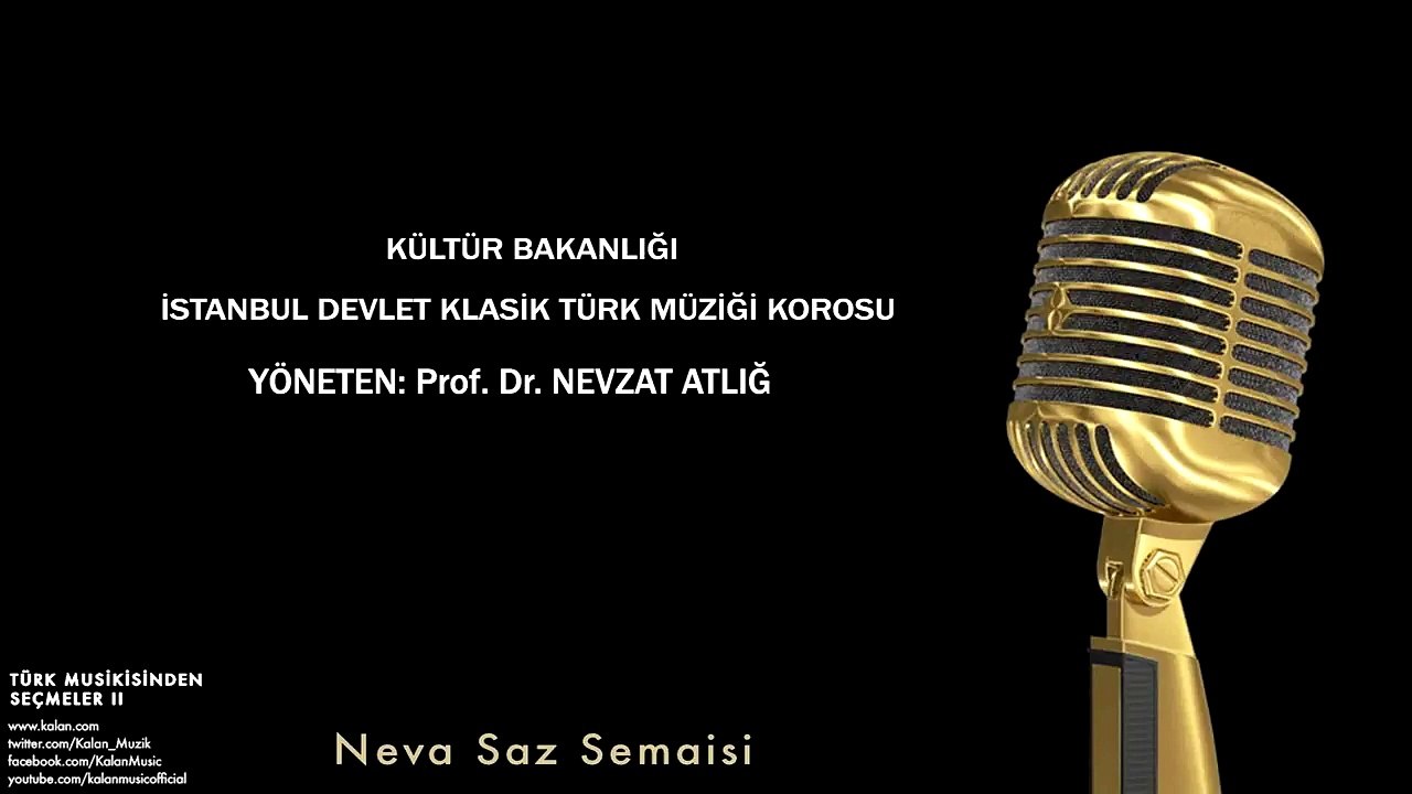 İstanbul Devlet Klasik Türk Müziği Korosu - Neva Saz Semaisi [ © 2002 Kalan Müzik ]