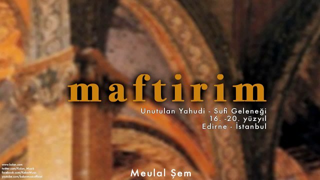 Hazan Aaron Kohen Yasak & Maftirim İlahiler Korosu -Meulal Şem [ Maftirim © 2001 Kalan Müzik ]