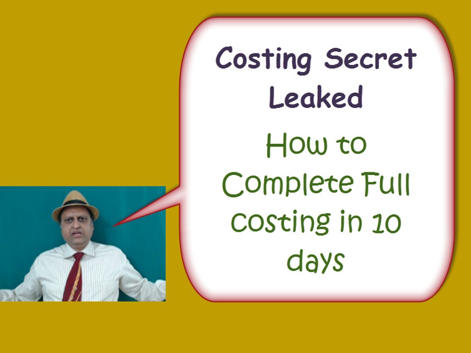 Costing Paper Secret Leaked. Tips to Complete Costing Paper in 10 days. Be topper of Costing