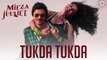 Tukda Tukda Song HD Video Mirza Juuliet 2017 Asees Kaur New Indian Songs