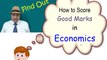 How to score High marks in Economics. Tips for good Marks in Economics. Learn Economics
