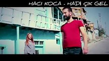 HaCı KoCa - Hadi Çık Gel 2017 Offical Video HD Klip Yeniii