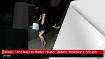 Alkolü Fazla Kaçıran Model Ireland Baldwin, Yürümekte Zorlandı