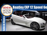 Bentley EXP 12 Speed 6e Concept - Presentación Salón Ginebra 2017