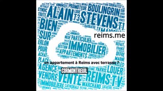 Un appartement à vendre à Reims Hypercentre avec Terrasse ? Immobilier Reims Alain STEVENS 06 12 55 19 80 reims.me
