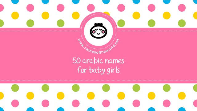50 Arabic names for baby girls - the best names for your baby - namesoftheworld.net