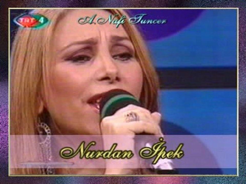 Nurdan İPEK - Düşlerde Sevdim Seni Söyleyemedim (4)