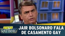 Jair Bolsonaro fala sobre casamento gay