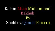 Kalam Mian Muhammad Bakhsh R A|Shabaz Qamar Fareedi|Punjabi Sufi Kalam New 2017