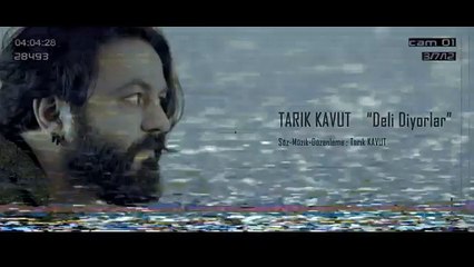 Tarık Kavut - Deli Diyorlar