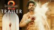 Bahubali 2 Official Trailer -The Conclusion - Baahubali 2