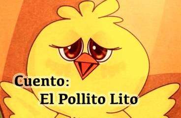 Spanish story of "El Pollito Lito"( The baby chick Lito)