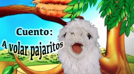 Story in Spanish: A volar pajaritos (Go fly little birds)-Episode 7/10
