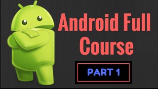 Android Course Part 1 - Learn to Create Android apps