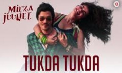 Tukda Tukda (New Video Song From Movie - Mirza Juuliet)_Pia Bajpai, Darshan Kumaar, Chandan Roy Sanyal
