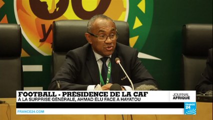 Video herunterladen: Présidence de la CAF : l'élection surprise du Malgache Ahmad face à Hayatou