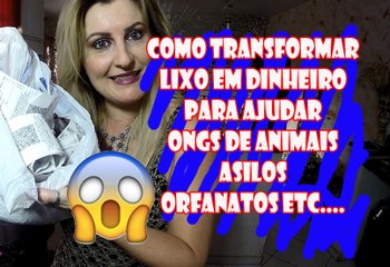 COMO NOTA FISCAL DO LIXO PODE VIRAR DINHEIRO PARA AJUDAR ONGS AGILOS E ORFANATOS