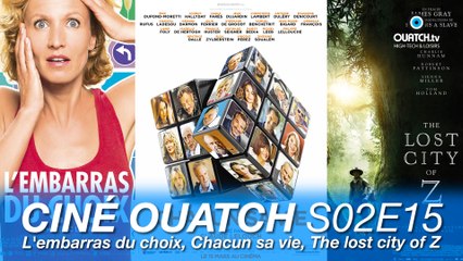 Ciné OUATCH S02E15 : L'embarras du choix, Chacun sa vie, The lost city of Z, Coco, le prochain Pixar