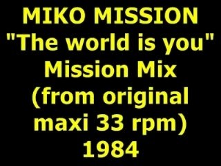 MIKO MISSION  "The world is you" Mission Mix Maxi 33rpm