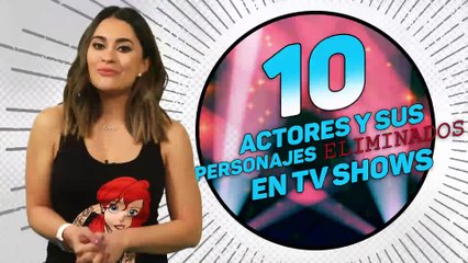 10 Actores Y Sus Personajes Eliminados En TV Shows