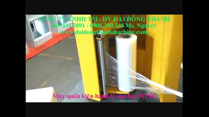 Máy Quấn Màng PE kiện hành lý sân bay WP56 - 0906389234