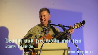 Deutsch und frei wolln mer sein - Frank Rennicke