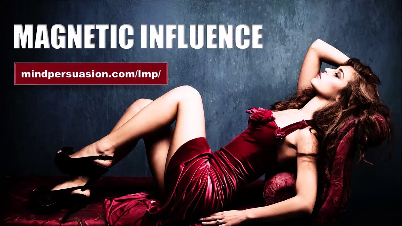 Magnetic Influence - People Want To Be Around You