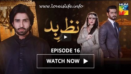 Nazr-e-Bad Episode 16 Full HD HUM TV Drama 16 March 2017