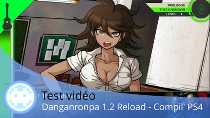 Test vidéo - Danganronpa 1.2 Reload (Bienvenue chez les Fous !)