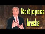 Não dê pequenas brechas - John MacArthur