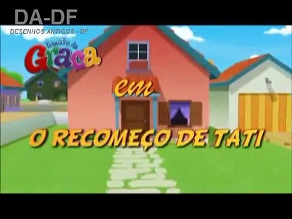 Turminha da Graça – Episódio 46 – O Recomeço de Tati