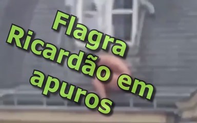 Ricardao escapa pela janela e se equilibra no telhado pra fugir de marido corno