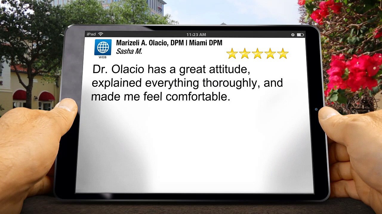 Marizeli A. Olacio, DPM | Miami DPM Miami         Remarkable         Five Star Review by Sasha M.