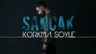 Sancak - Korkma Söyle