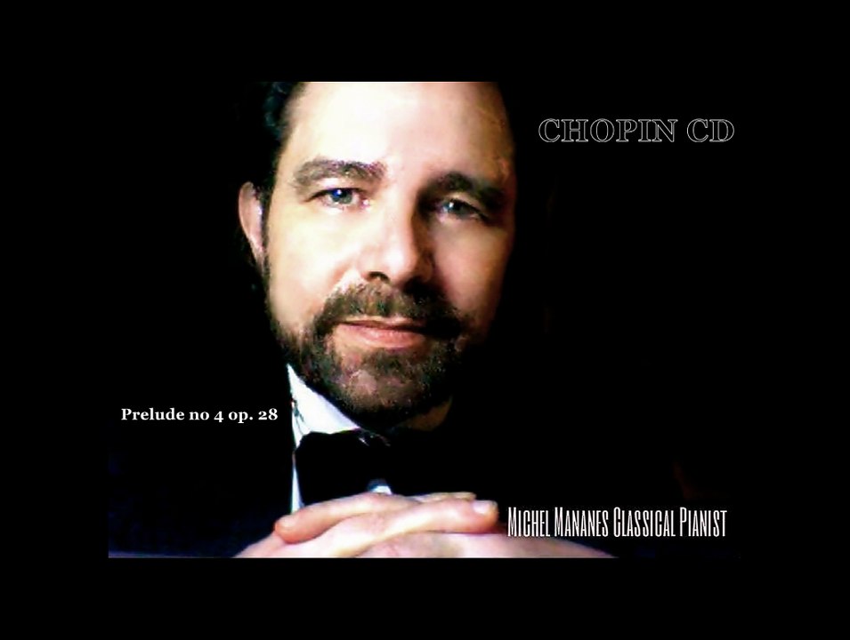 CHOPIN Prelude no 4 in E minor op. 28 - Pianist Michel Mananes CD