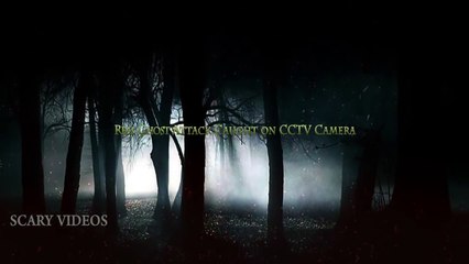 Real Ghost Attack Caught on CCTV In Forest - Scary Videos - Rear Ghost Caught On Camera 2017