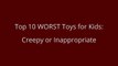 Top 10 WORST Toys for Kids - CREEPY DISTURBING TERRIFYING top 10 WORST toys _ Beau's Toy Farm-zz-gOI